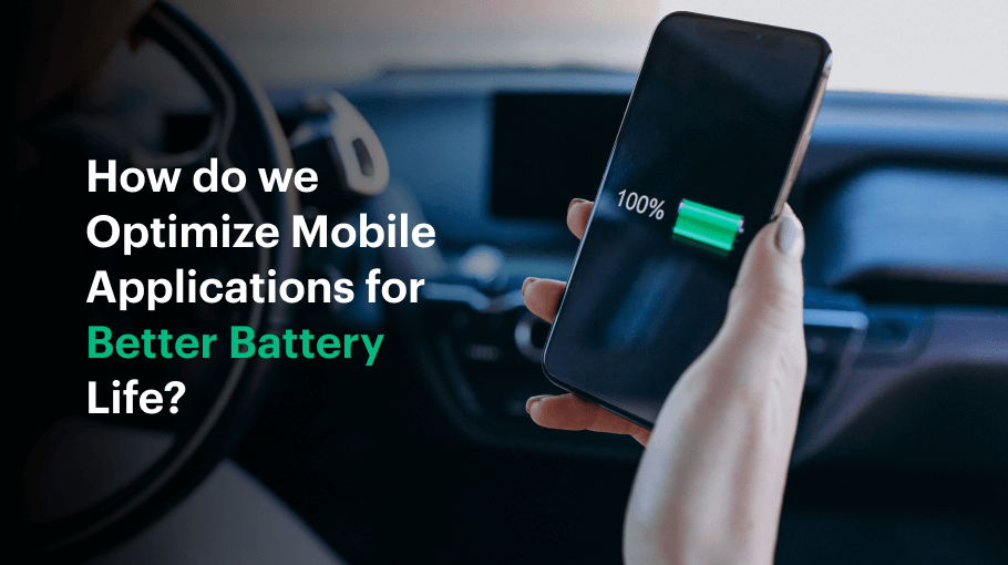 how to optimize mobile apps for better battery life