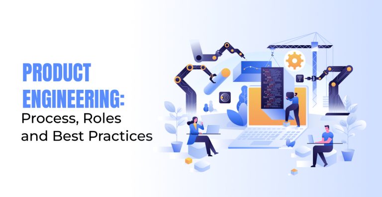 Product Engineering: Process, Roles and Best Practices - OpenXcell